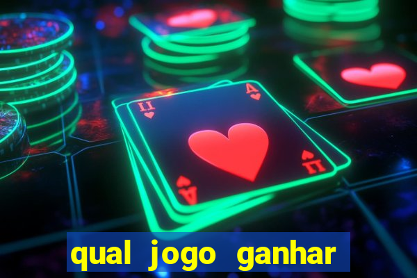 qual jogo ganhar dinheiro sem depositar nada